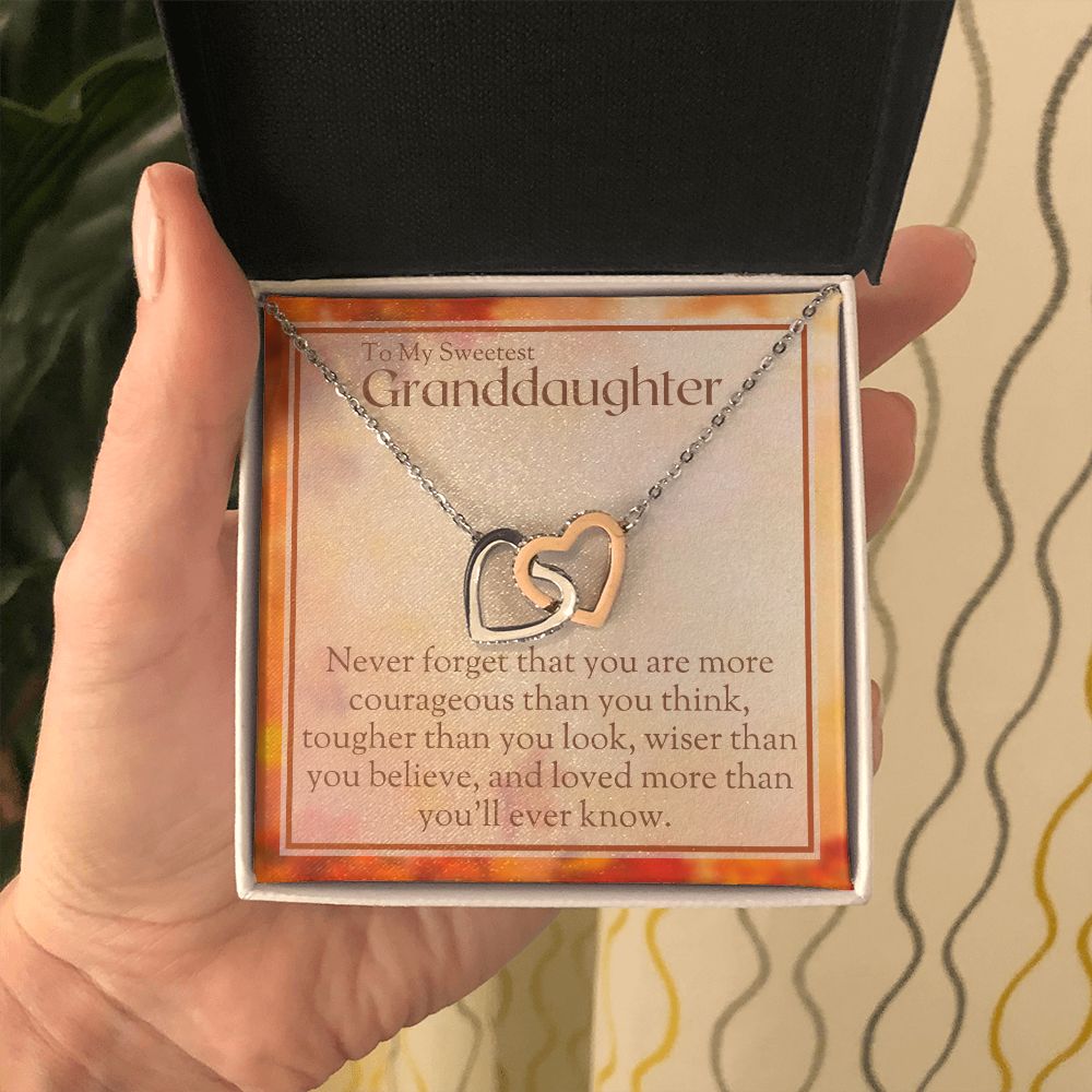 To Granddaughter - Courageous, Tougher, Wiser, And Loved