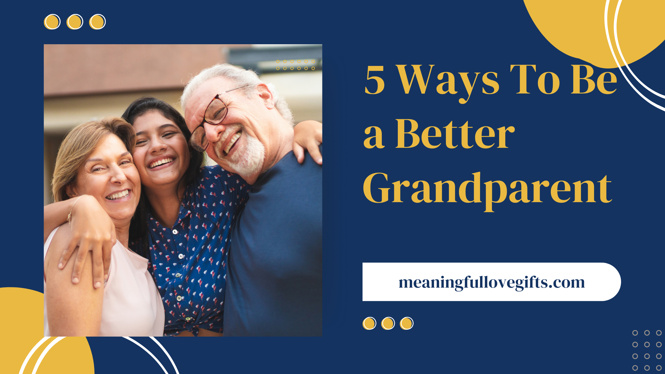 5 Ways to Be a Better Grandparent