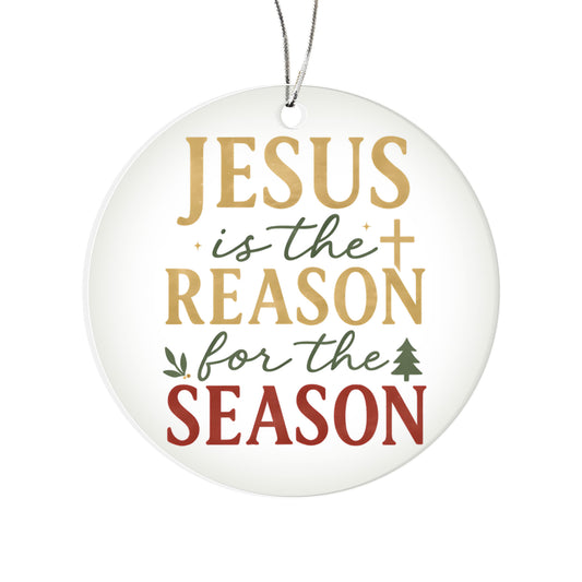 Jesus is The Reason For the Season - Christian Christmas Ornament