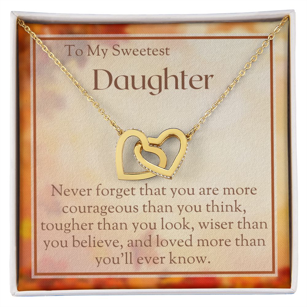 To Daughter - You are Courageous, Tough, and Wise
