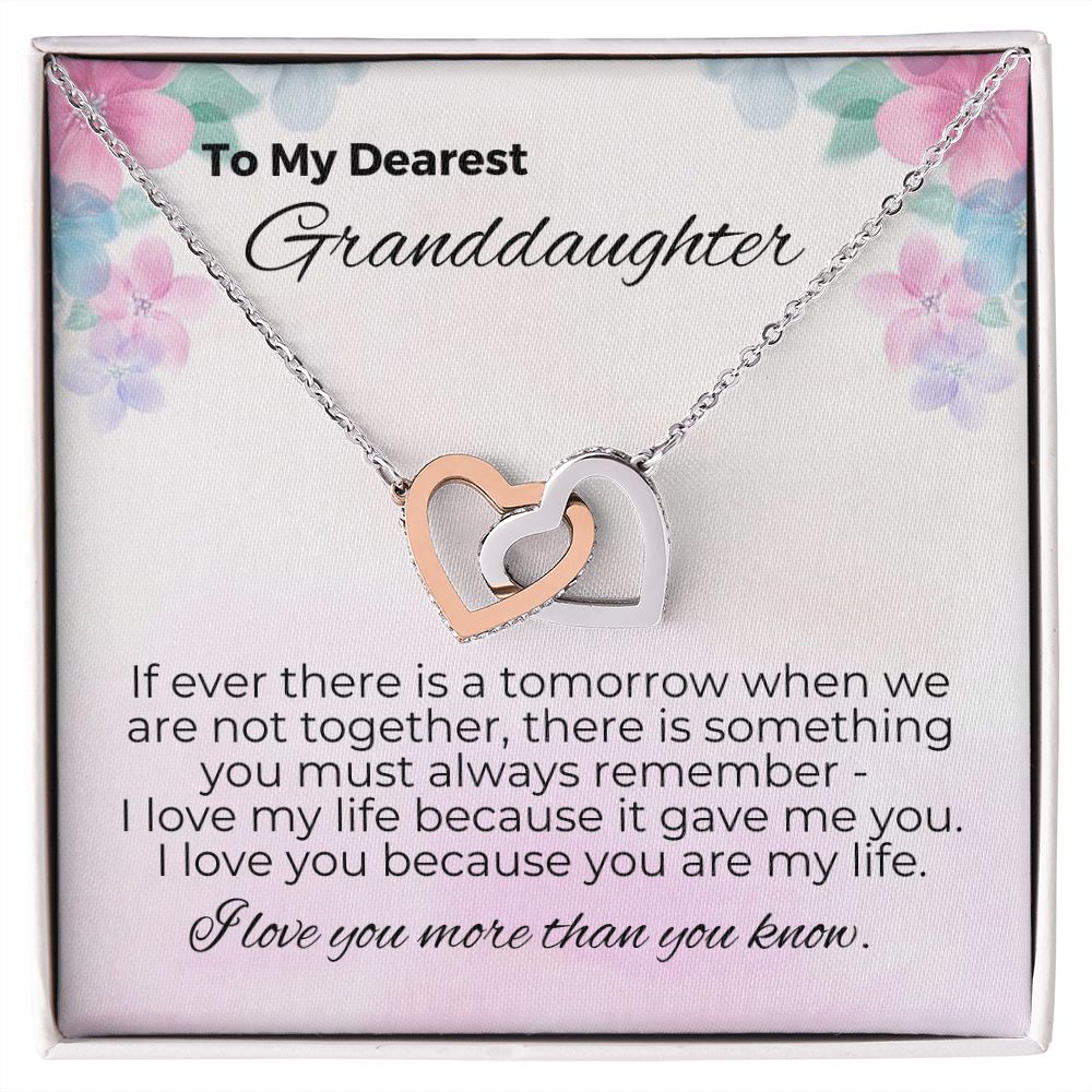 To Granddaughter - I Love You Because You Are My Life